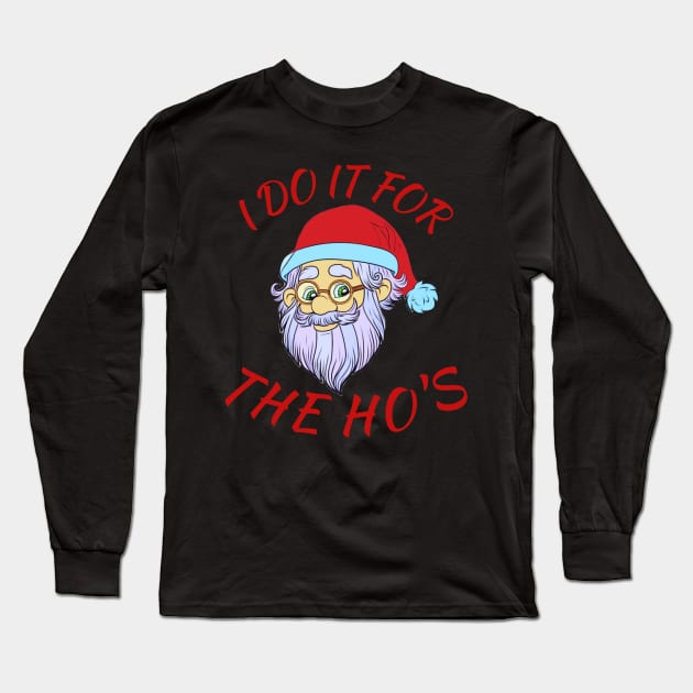 I do it for the hos,I do it for the ho&amp;39;s Classic Long Sleeve T-Shirt by pberwickmillen